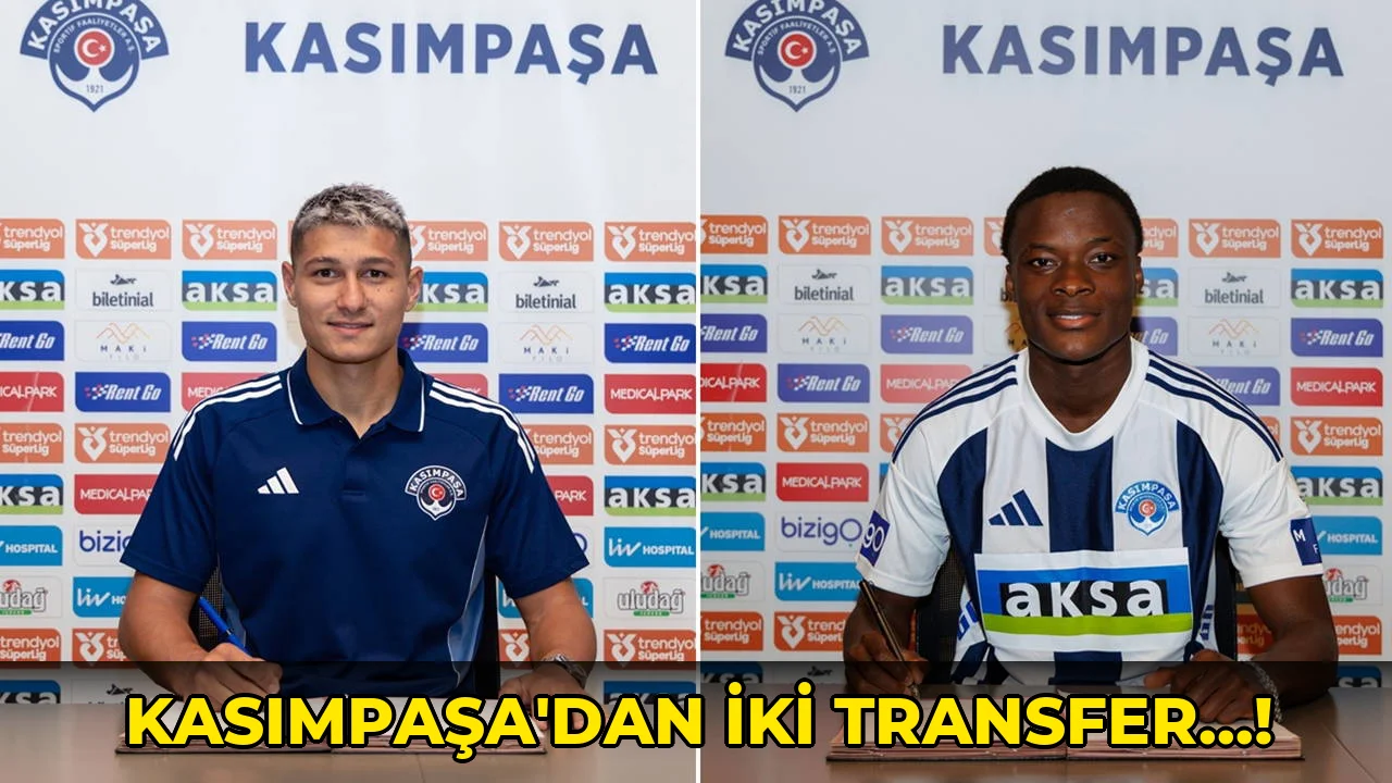 Kasımpaşa'dan iki transfer…!