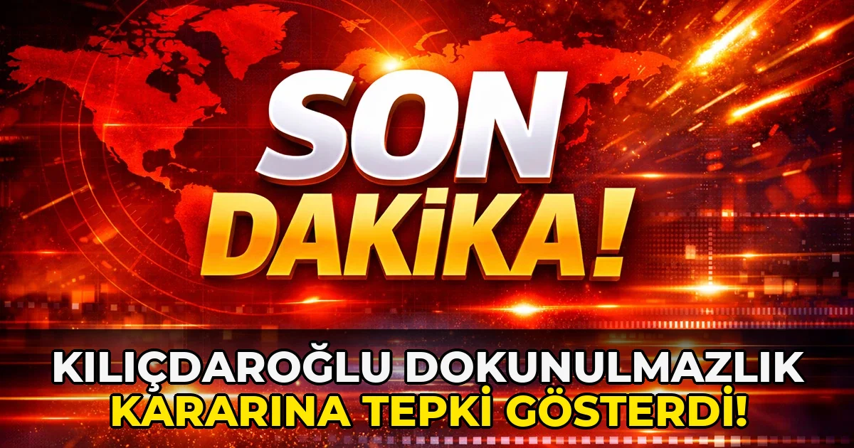 Kılıçdaroğlu Dokunulmazlık Kararına tepki gösterdi!