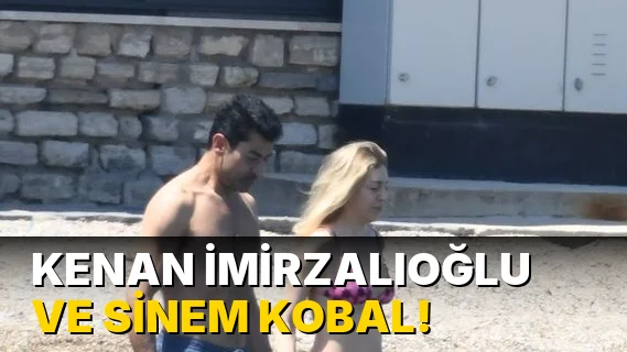 Kenan İmirzalıoğlu ve Sinem Kobal!