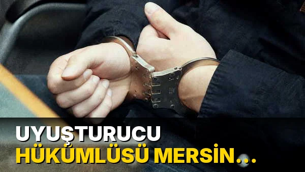 Uyuşturucu Hükümlüsü Mersin Havalimanında Yakalandı!