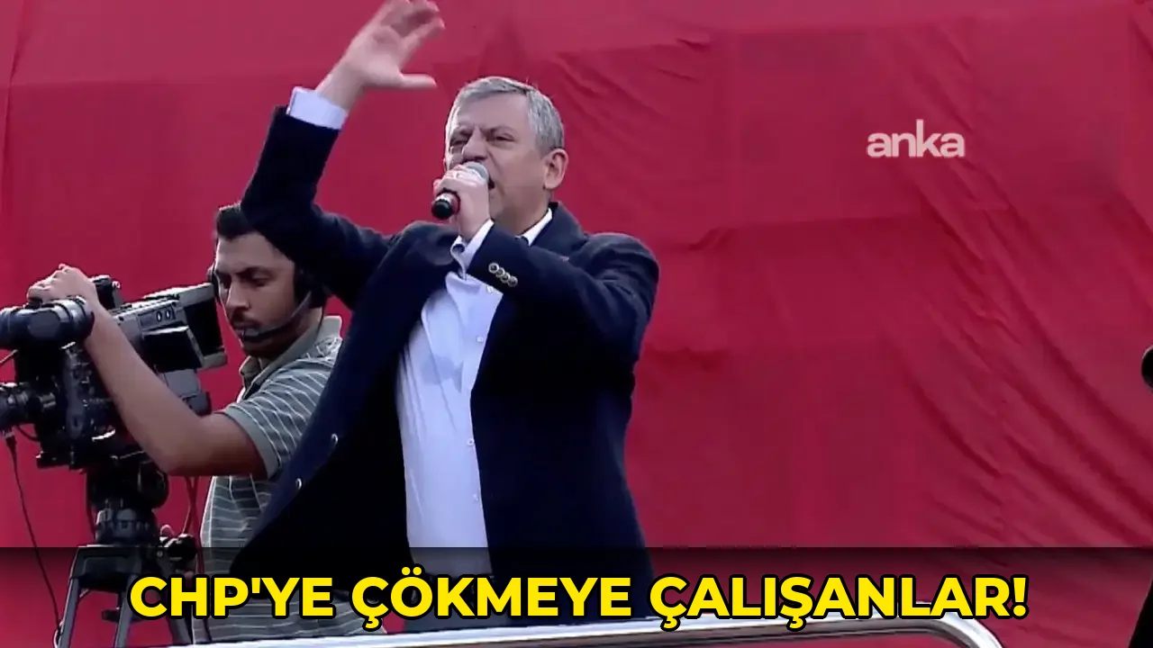 Chp'ye Çökmeye Çalışanlar!