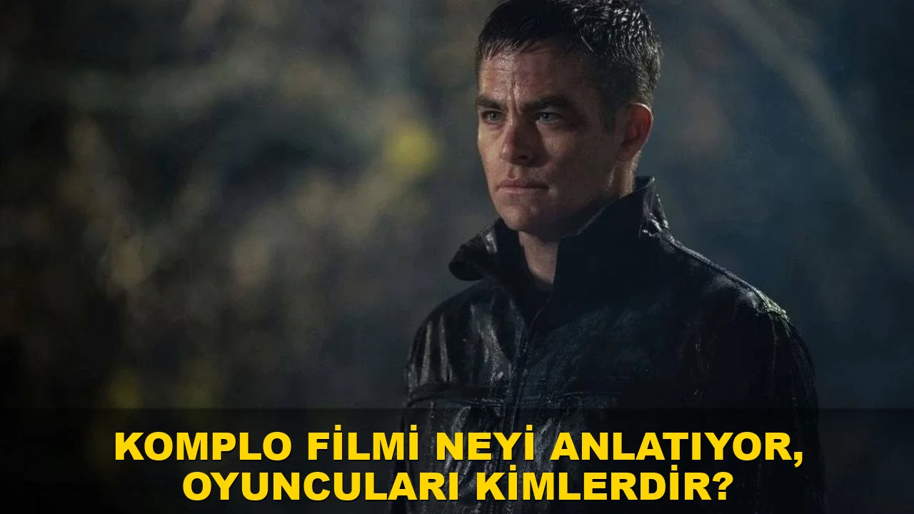 Komplo filmi neyi anlatıyor, oyuncuları kimlerdir?