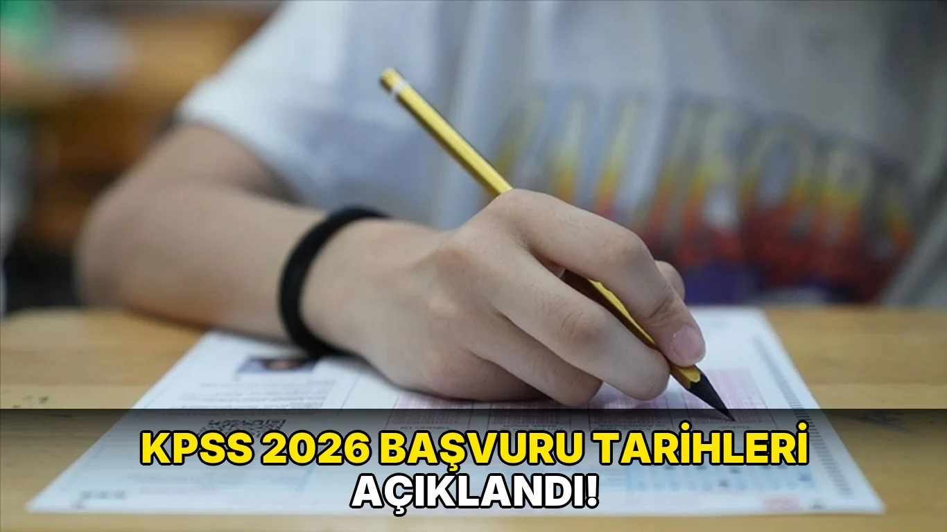 Kpss 2026 Başvuru Tarihleri açıklandı!