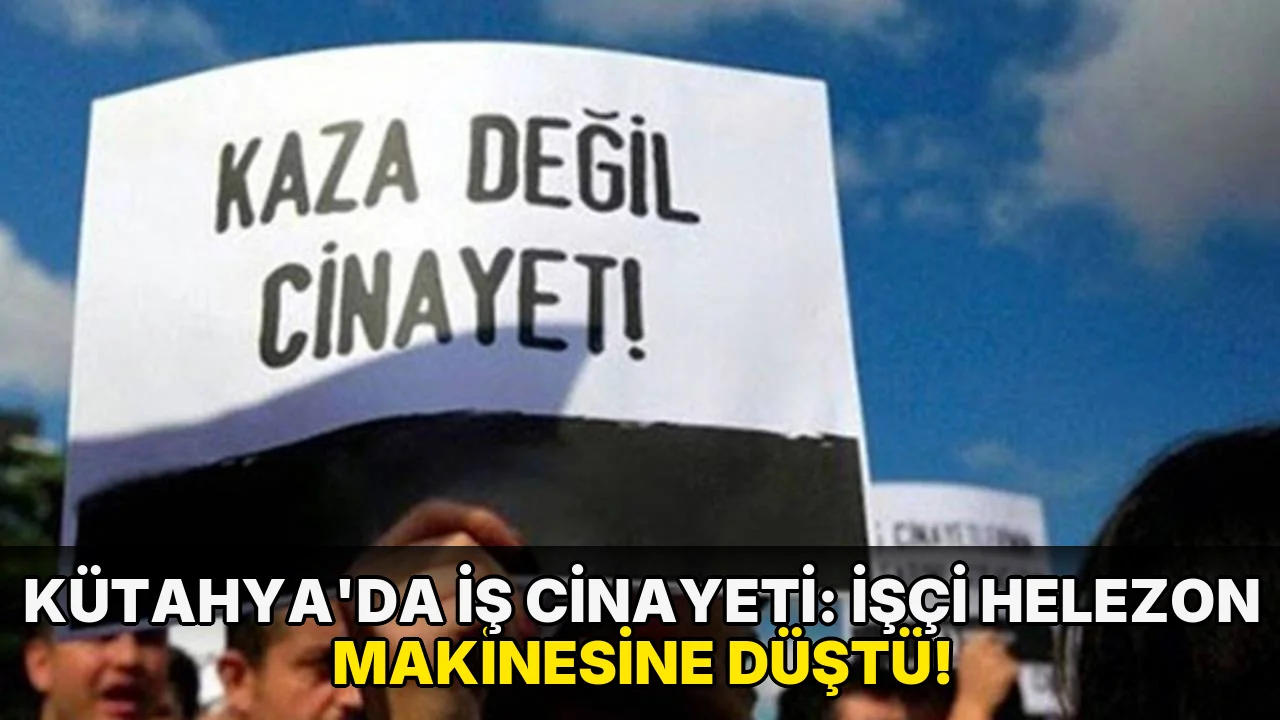 Kütahya'da iş cinayeti: İşçi Helezon Makinesine düştü!