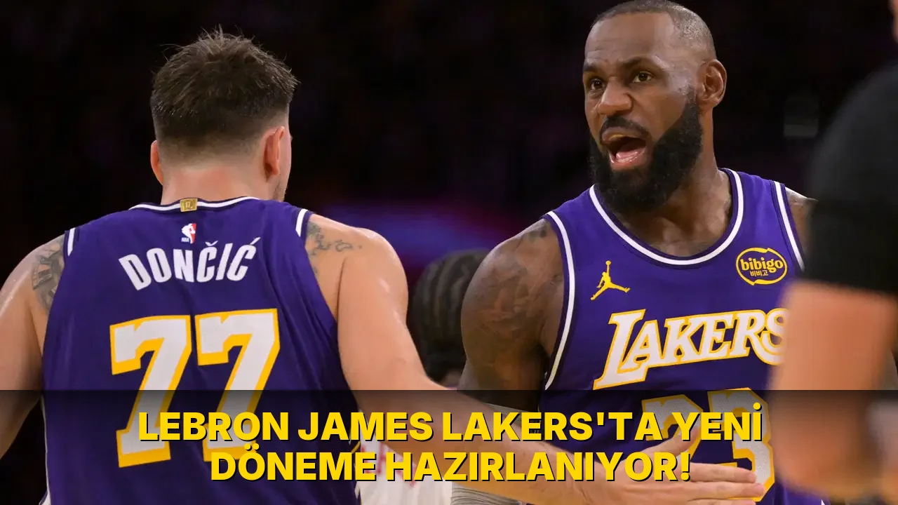 Lebron James Lakers'ta Yeni Döneme Hazırlanıyor!