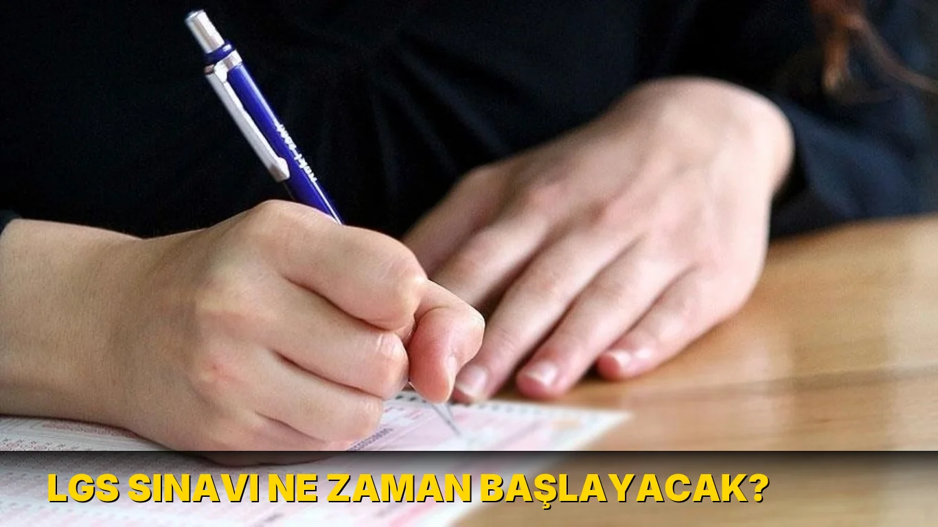Lgs Sınavı ne zaman başlayacak?