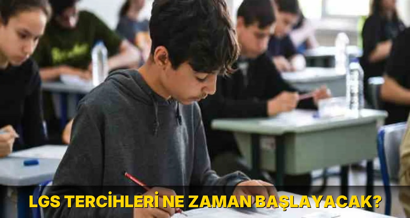 Lgs Tercihleri ne zaman başlayacak?