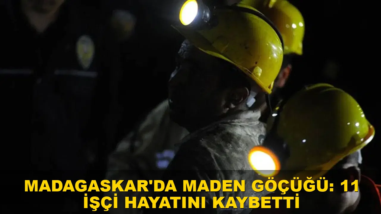 Madagaskar'da maden göçüğü: 11 işçi hayatını kaybetti