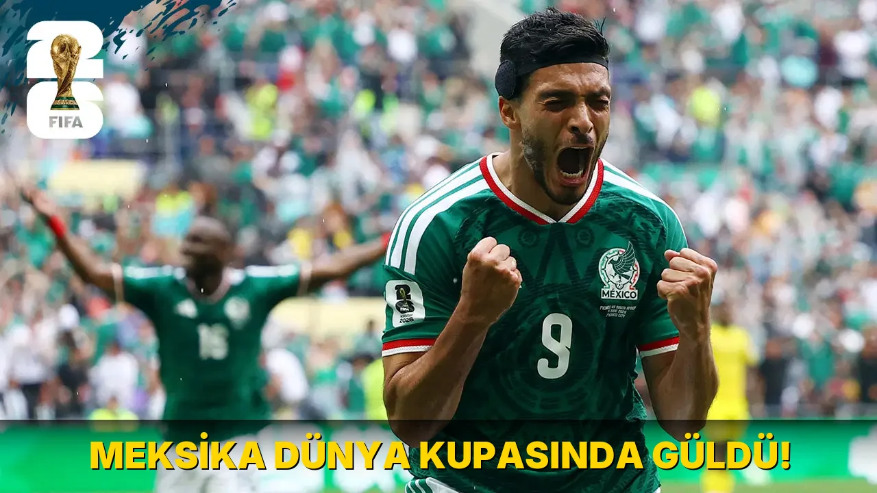 Meksika Dünya Kupasında Güldü!