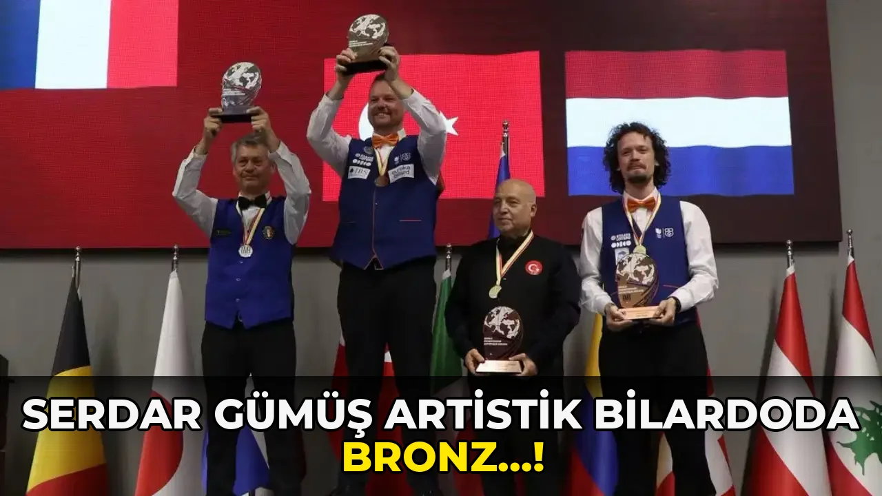 Serdar Gümüş Artistik Bilardoda Bronz…!