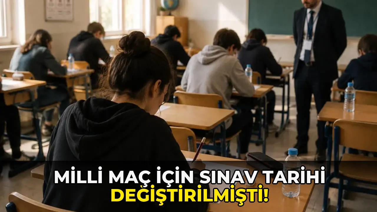 Milli Maç için sınav Tarihi Değiştirilmişti!