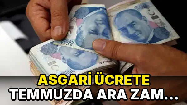 Asgari Ücrete Temmuzda Ara Zam Yapılmayacak!