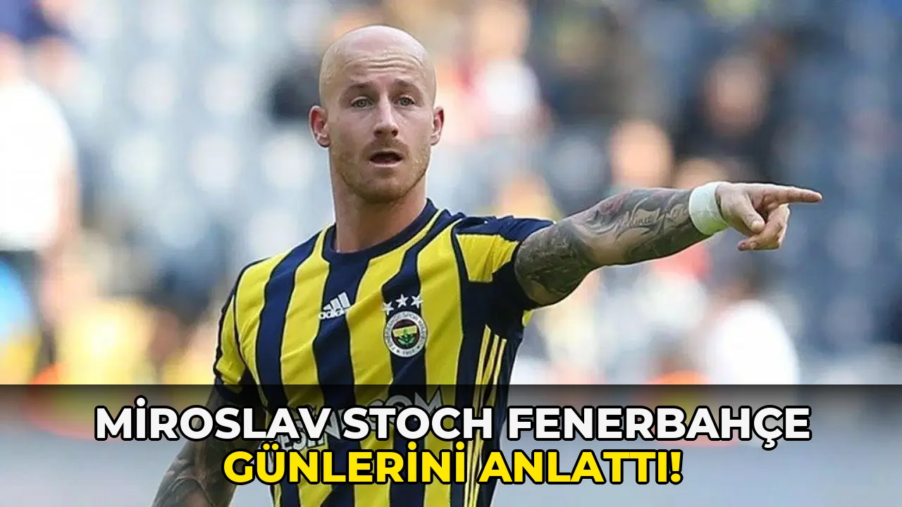Miroslav Stoch Fenerbahçe Günlerini Anlattı!