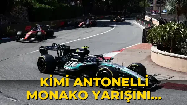 Kimi Antonelli Monako Yarışını kazandı!