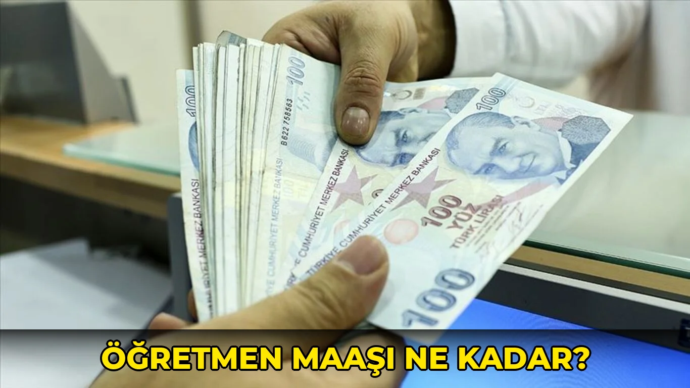 Öğretmen Maaşı ne kadar?