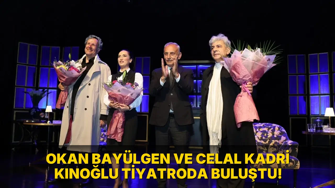 Okan Bayülgen ve Celal Kadri Kınoğlu Tiyatroda Buluştu!