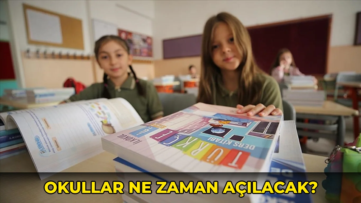 Okullar ne zaman açılacak?