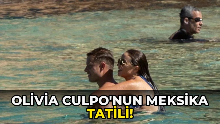 Olivia Culpo'nun Meksika tatili!
