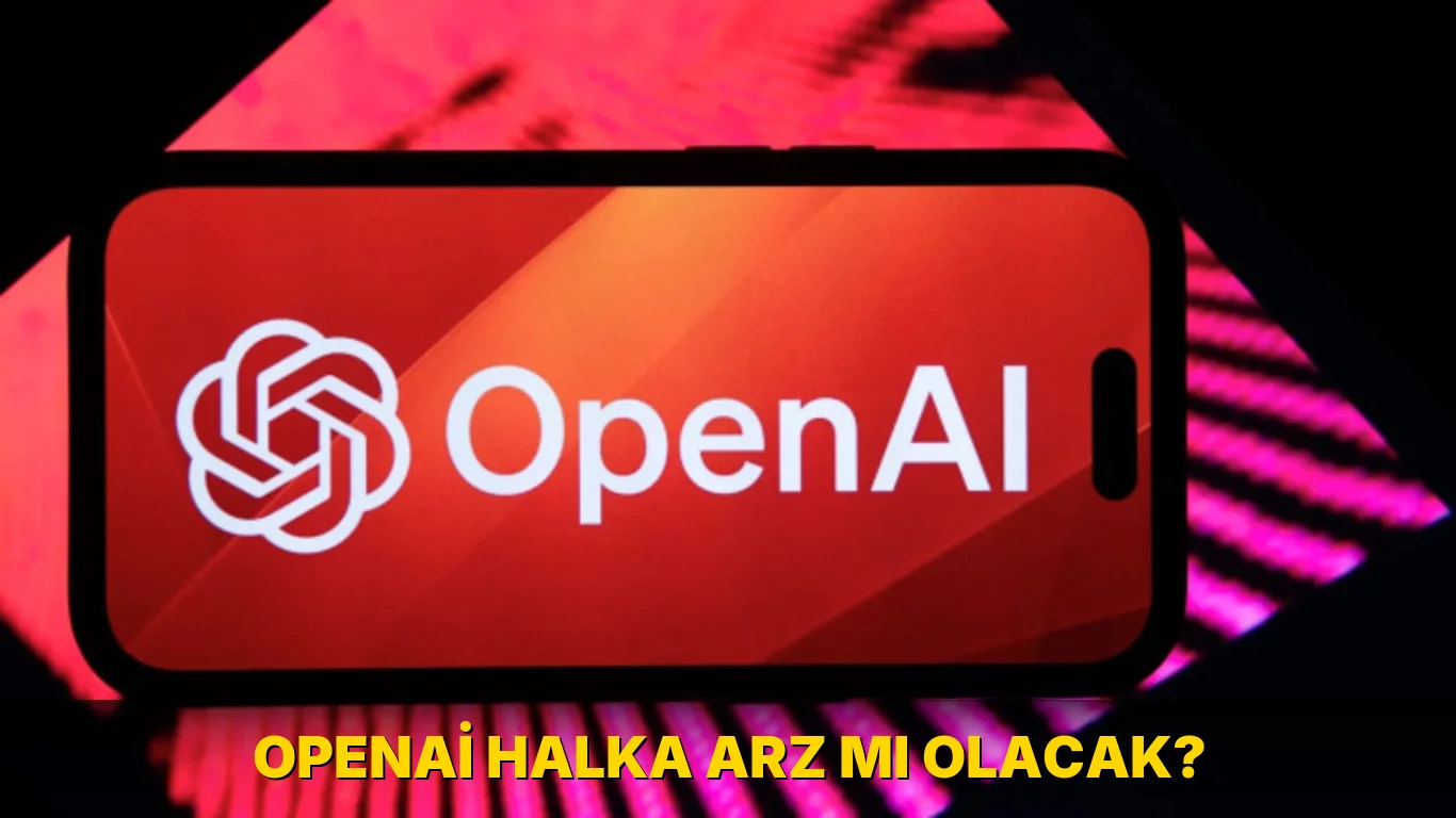 Openai Halka Arz mı olacak?