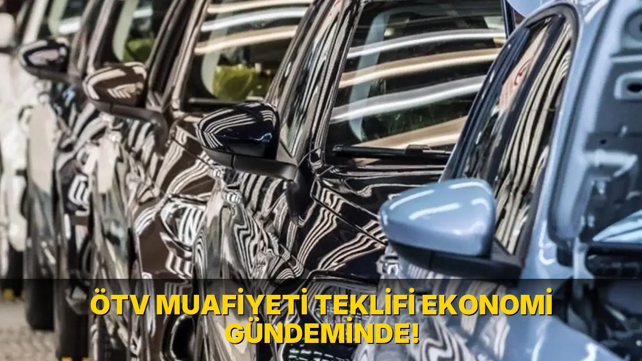 Ötv Muafiyeti Teklifi Ekonomi Gündeminde!
