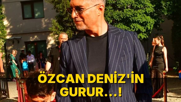 Özcan Deniz'in gurur…!
