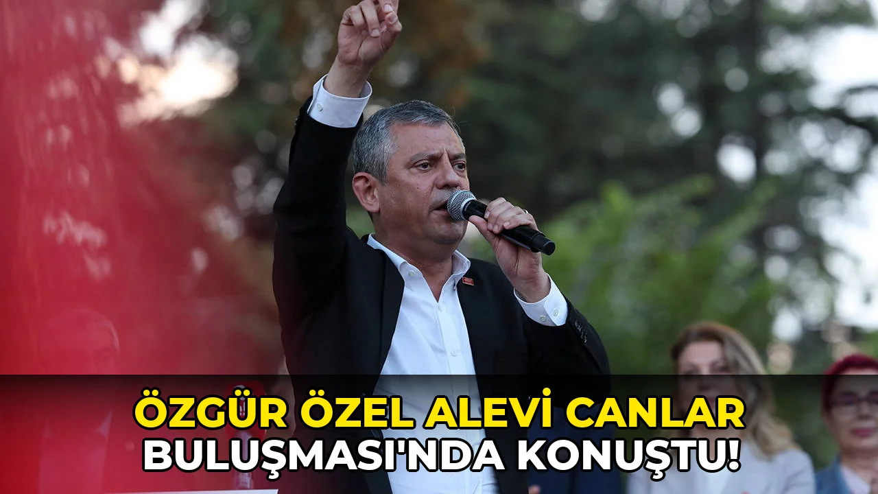 Özgür Özel Alevi Canlar Buluşması'Nda Konuştu!