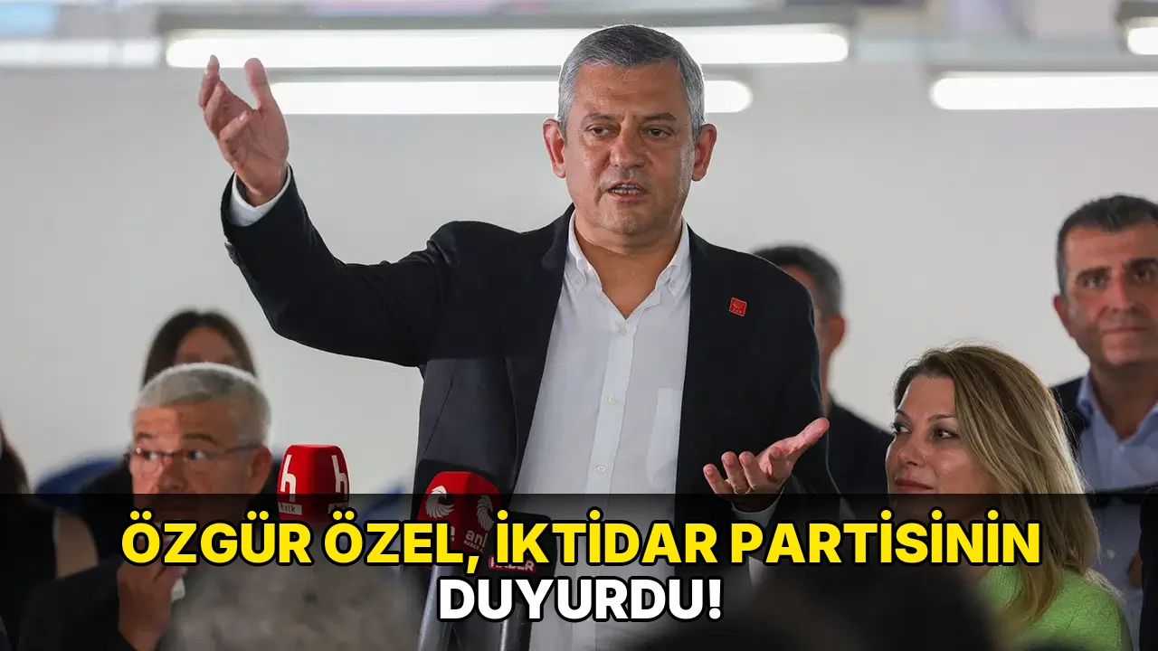 Özgür Özel, İktidar Partisinin duyurdu!