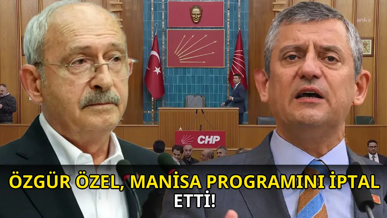 Özgür Özel, Manisa Programını iptal etti!