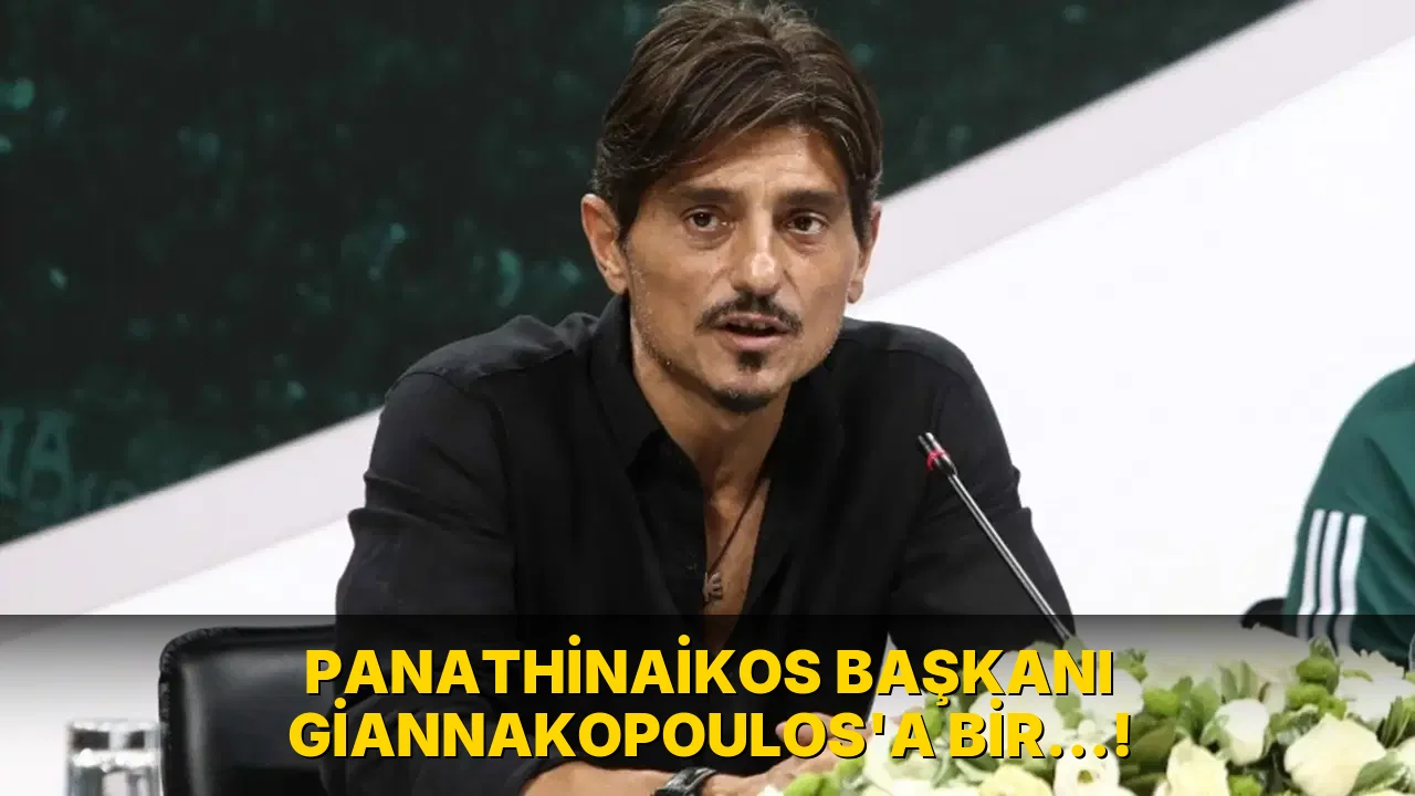 Panathinaikos Başkanı Giannakopoulos'a bir…!