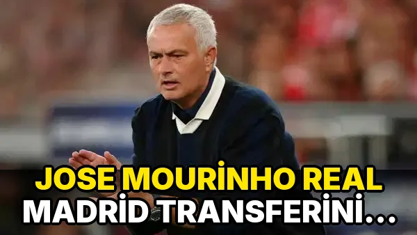 Jose Mourinho Real Madrid Transferini açıkladı!
