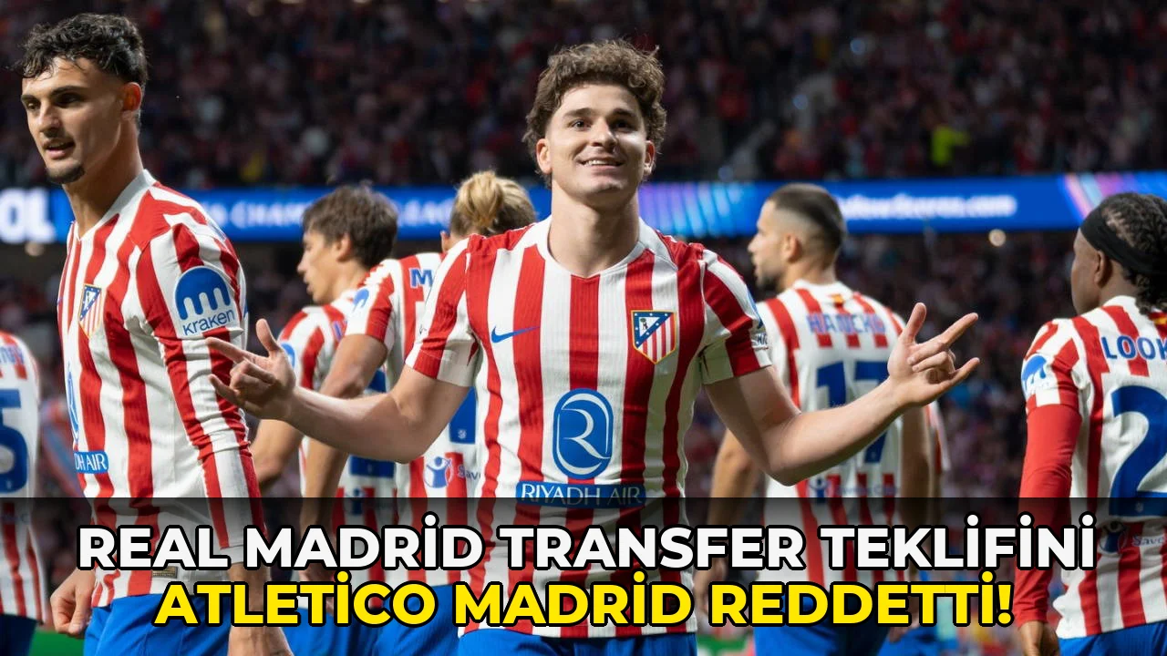 Real Madrid transfer teklifini Atletico Madrid Reddetti!