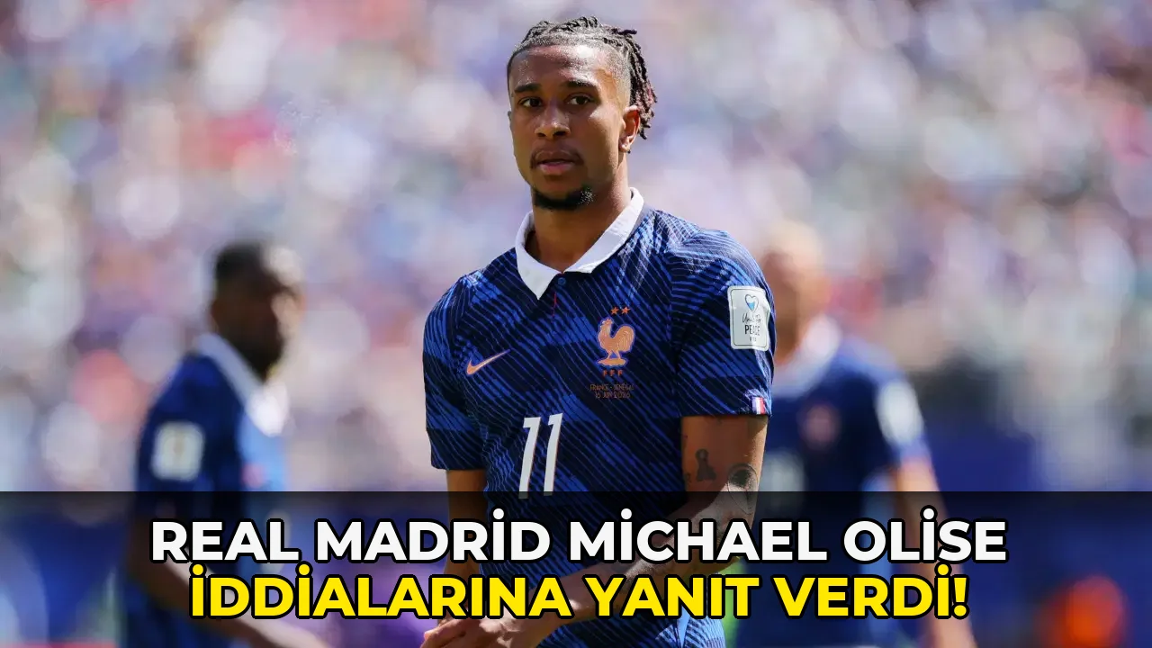 Real Madrid Michael Olise İddialarına Yanıt Verdi!