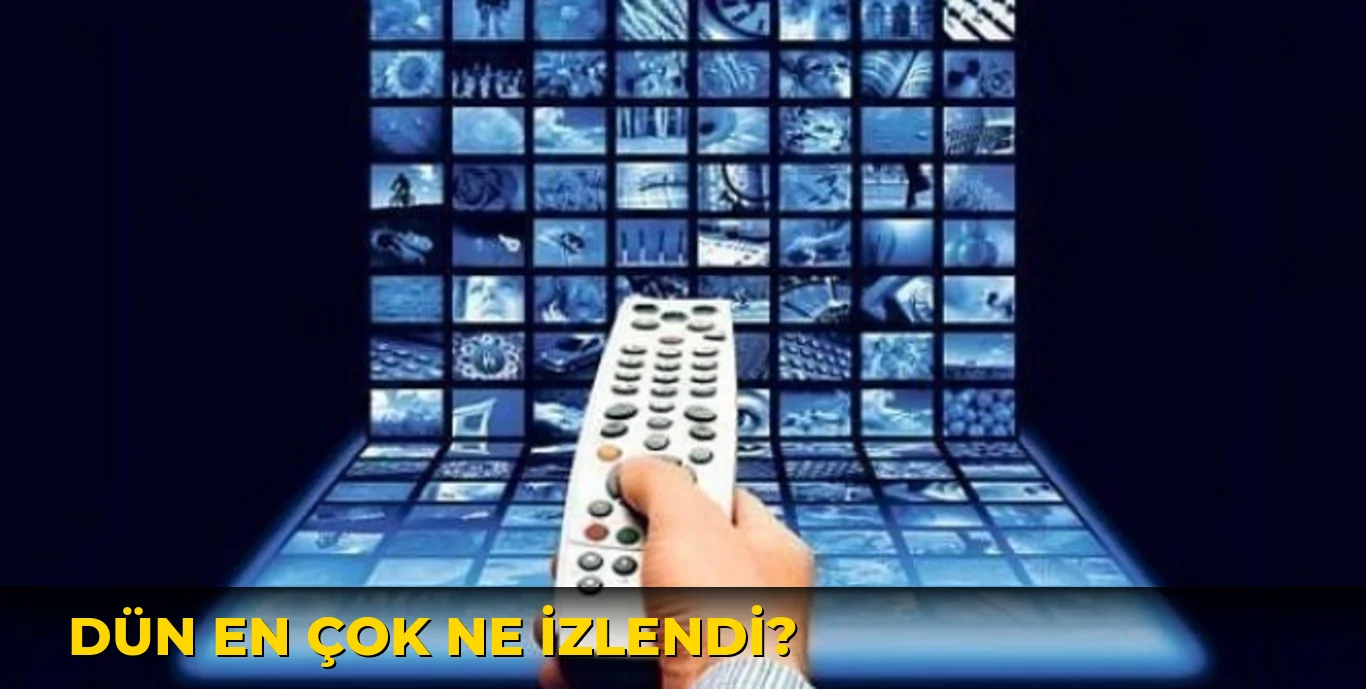 Dün En Çok ne izlendi?