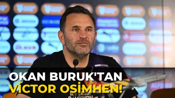 Okan Buruk'tan Victor Osimhen!