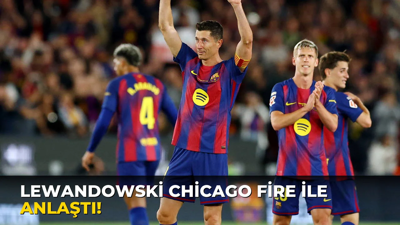 Lewandowski Chicago Fire ile anlaştı!