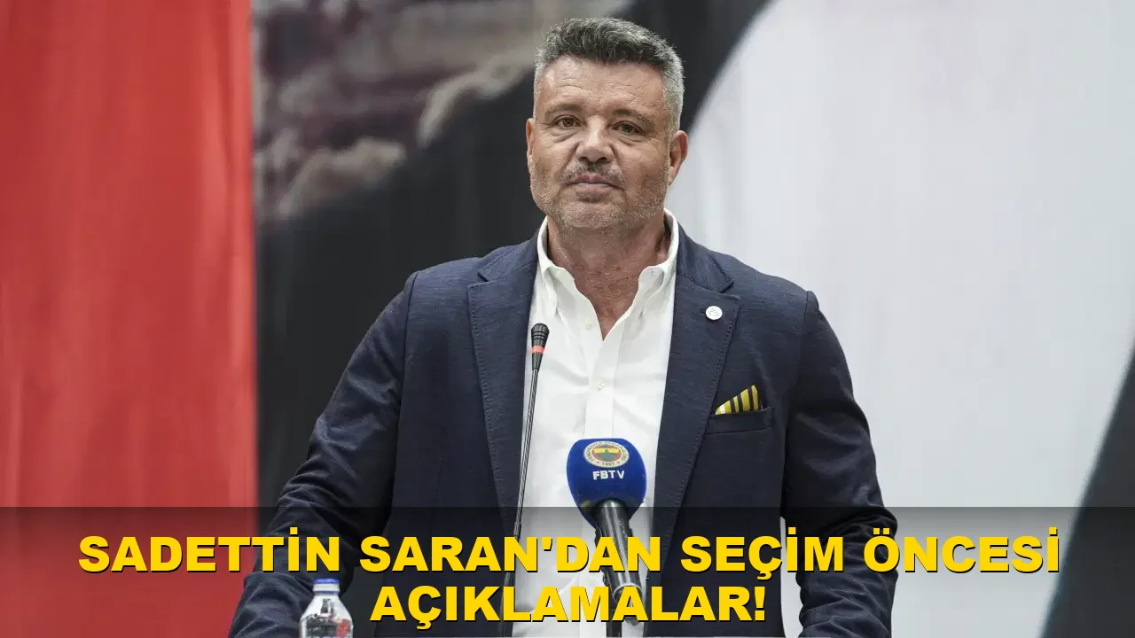 Sadettin Saran'dan seçim öncesi açıklamalar!