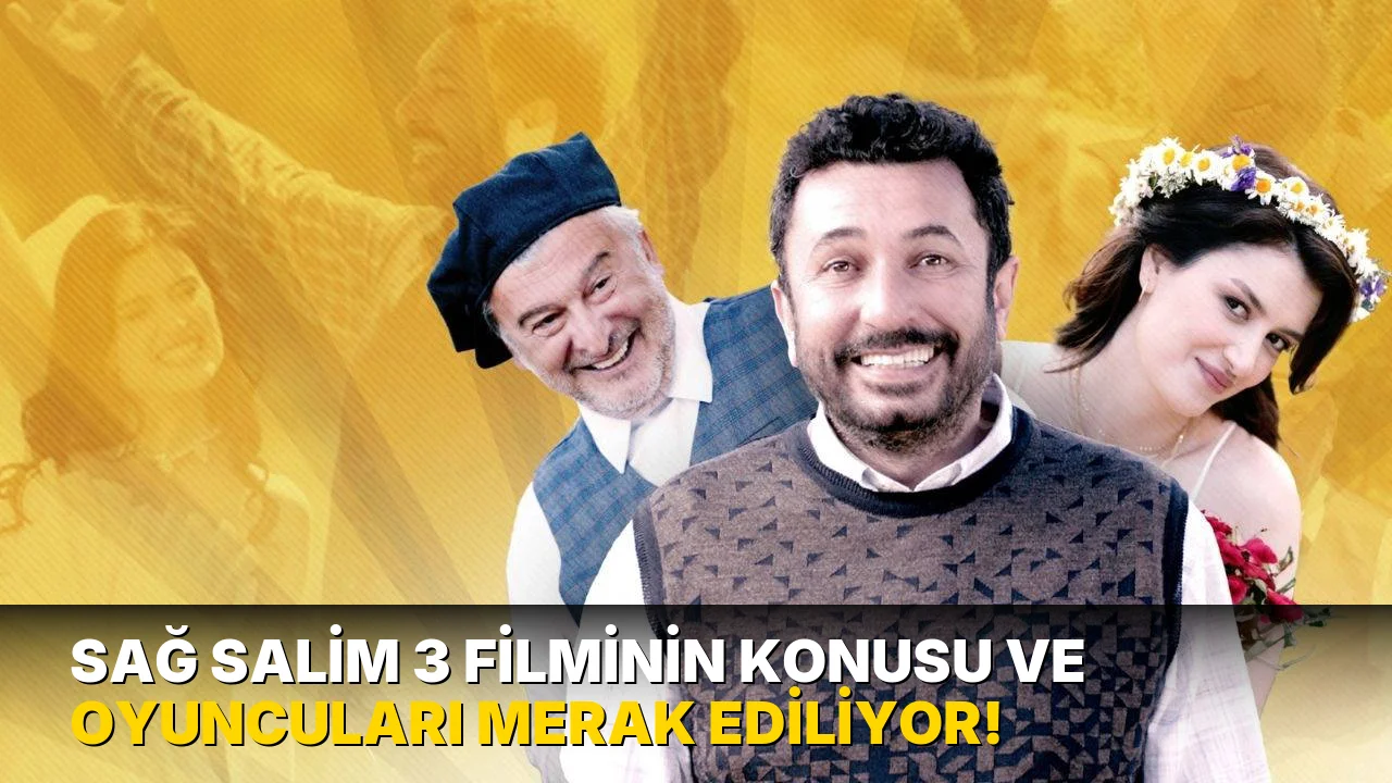 Sağ Salim 3 Filminin Konusu ve oyuncuları Merak Ediliyor!
