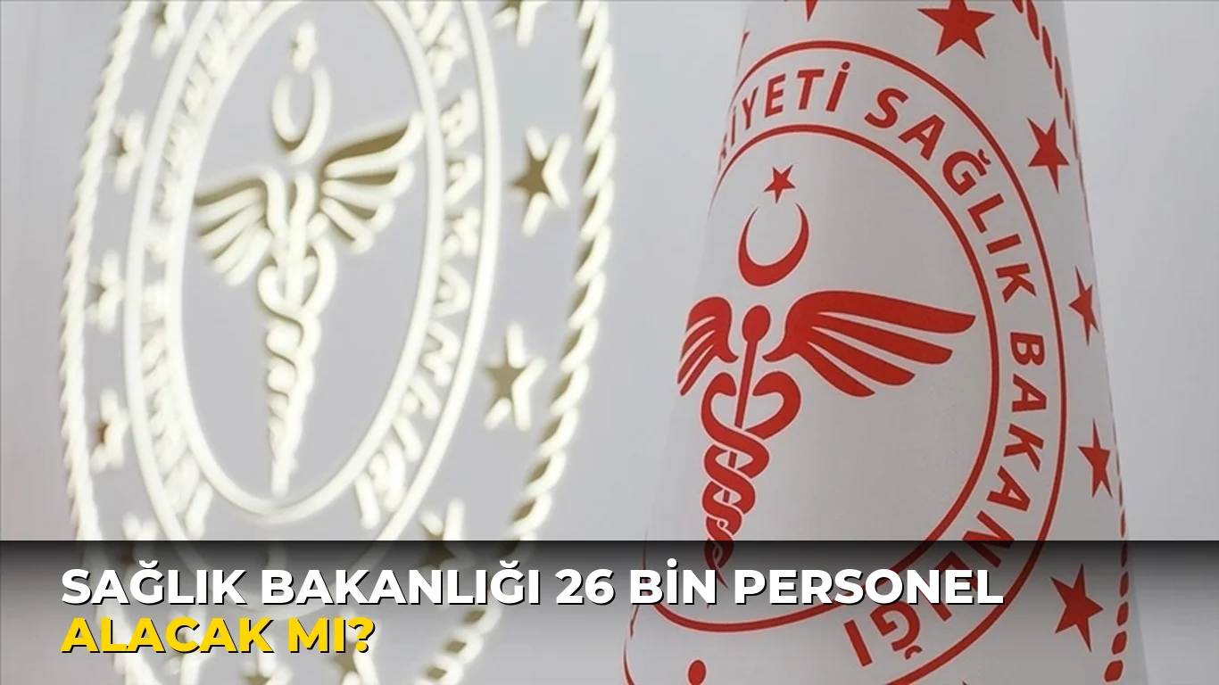 Sağlık Bakanlığı 26 Bin Personel Alacak mı?