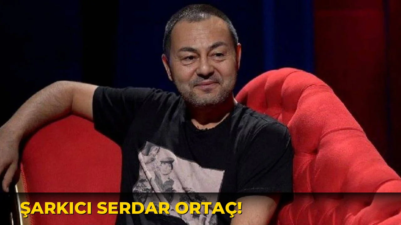 Şarkıcı Serdar Ortaç!