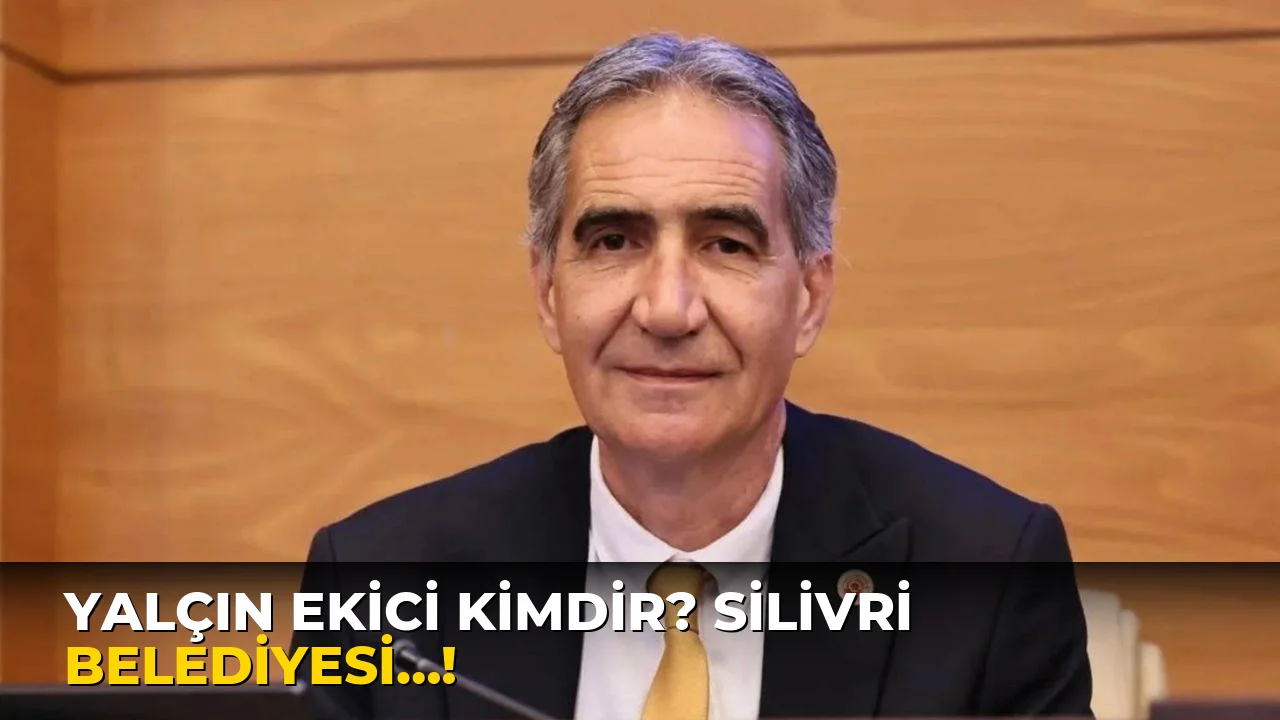 Yalçın Ekici Kimdir? Silivri Belediyesi…!