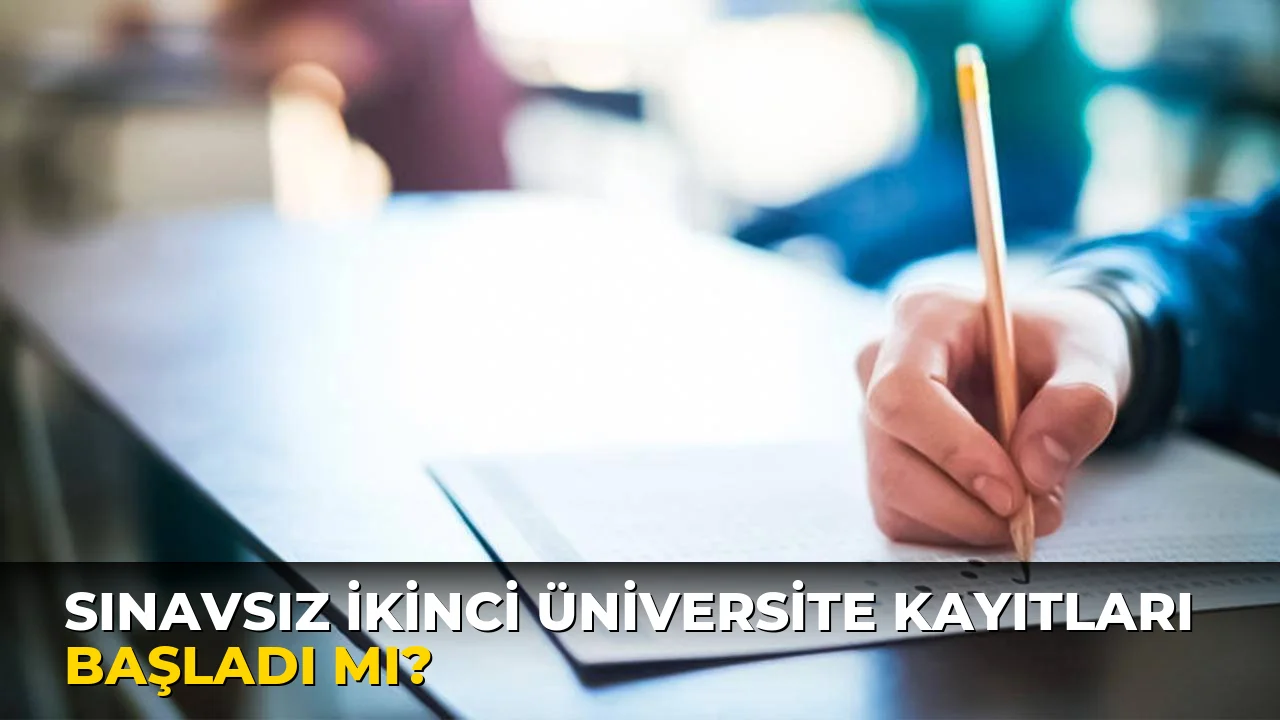 Sınavsız ikinci üniversite Kayıtları Başladı mı?