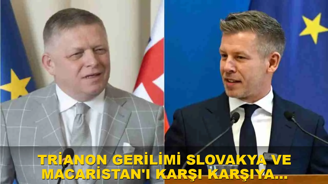 Trianon gerilimi Slovakya ve Macaristan'ı karşı karşıya getirdi