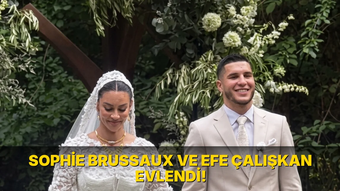 Sophie Brussaux ve Efe Çalışkan Evlendi!
