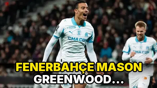 Fenerbahçe Mason Greenwood Transferini açıkladı!