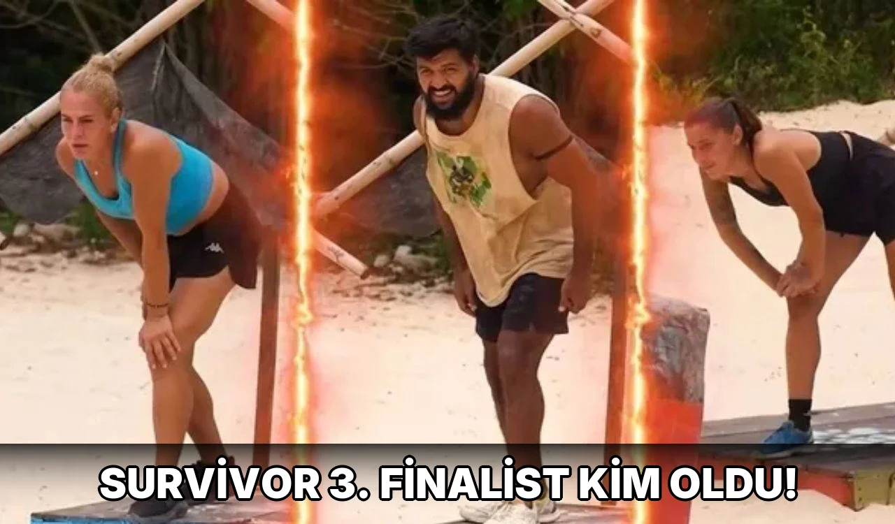 Survivor 3. finalist kim oldu!