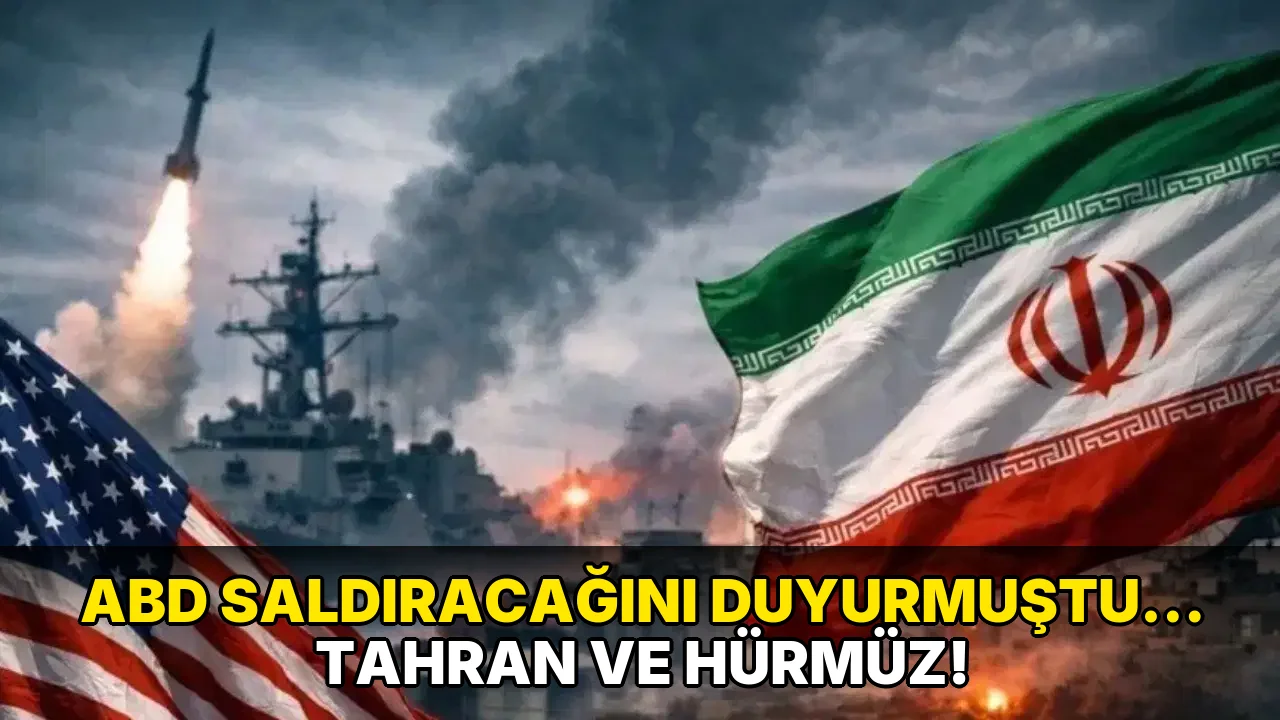 ABD saldıracağını duyurmuştu… Tahran ve Hürmüz!