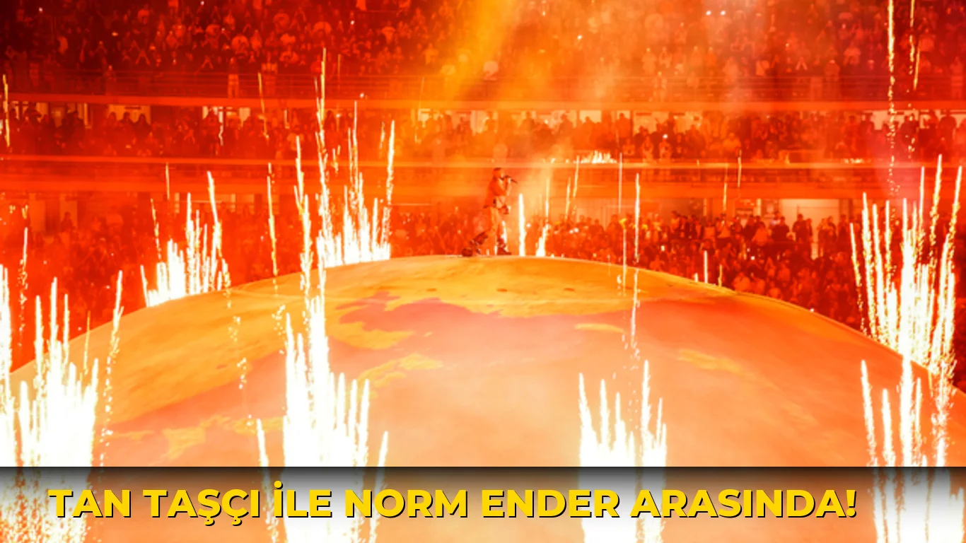 Tan Taşçı ile Norm Ender Arasında!