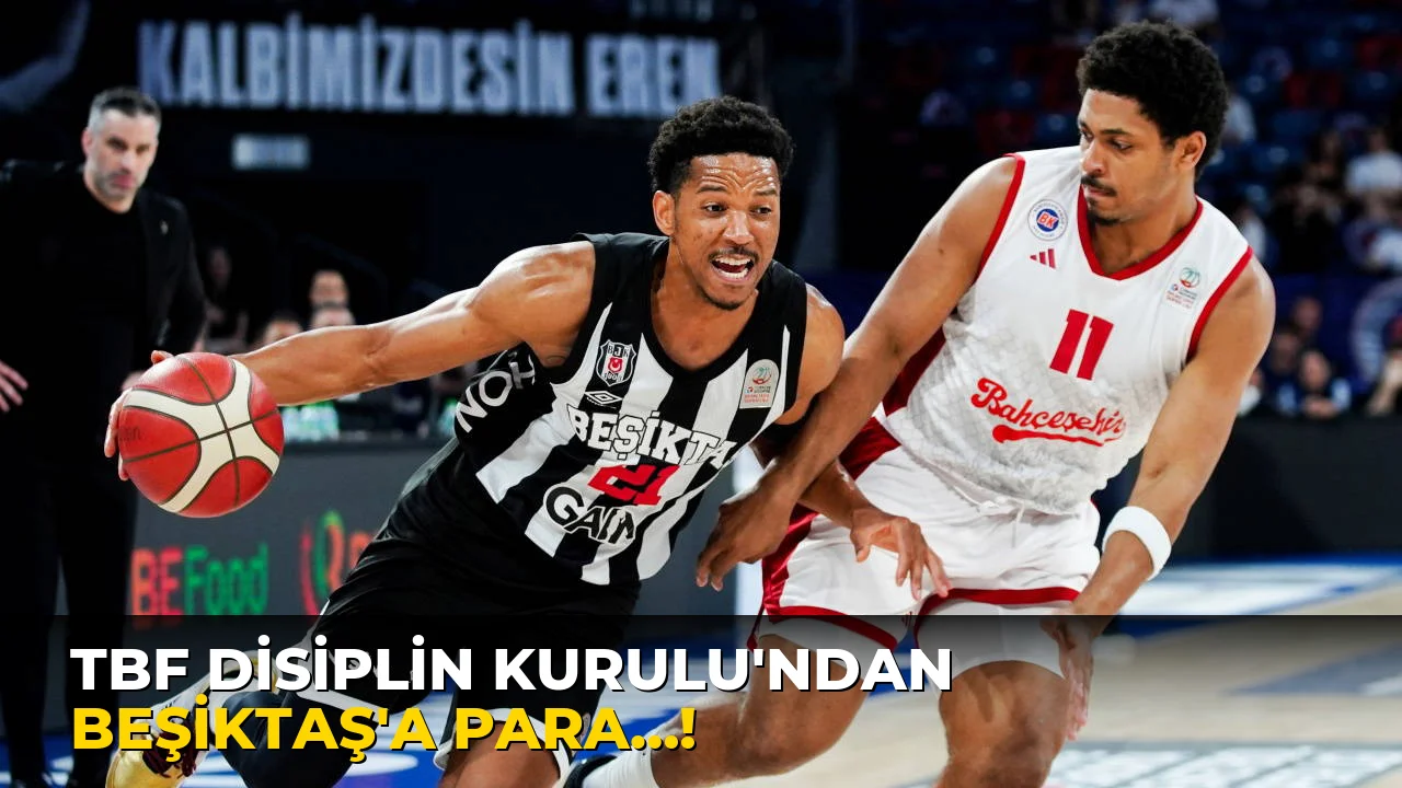 Tbf Disiplin Kurulu'ndan Beşiktaş'a para…!