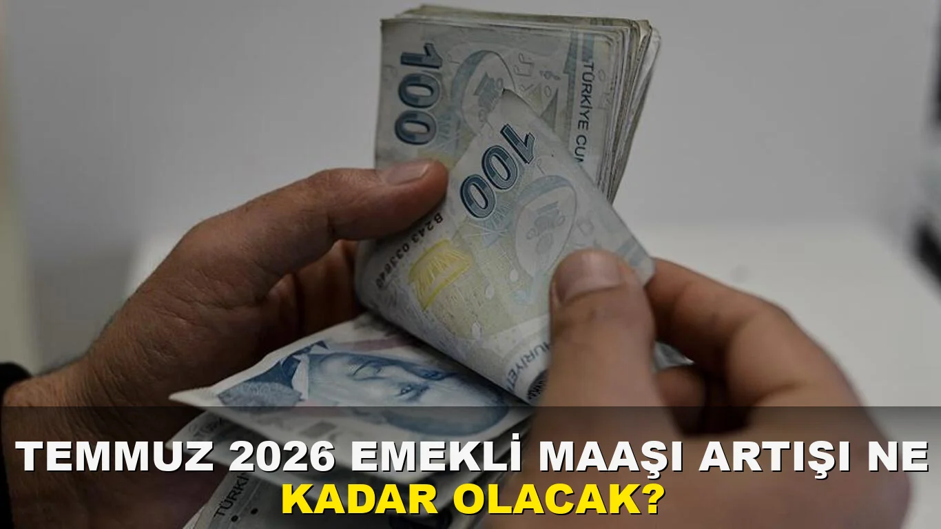 Temmuz 2026 emekli maaşı artışı ne kadar olacak?