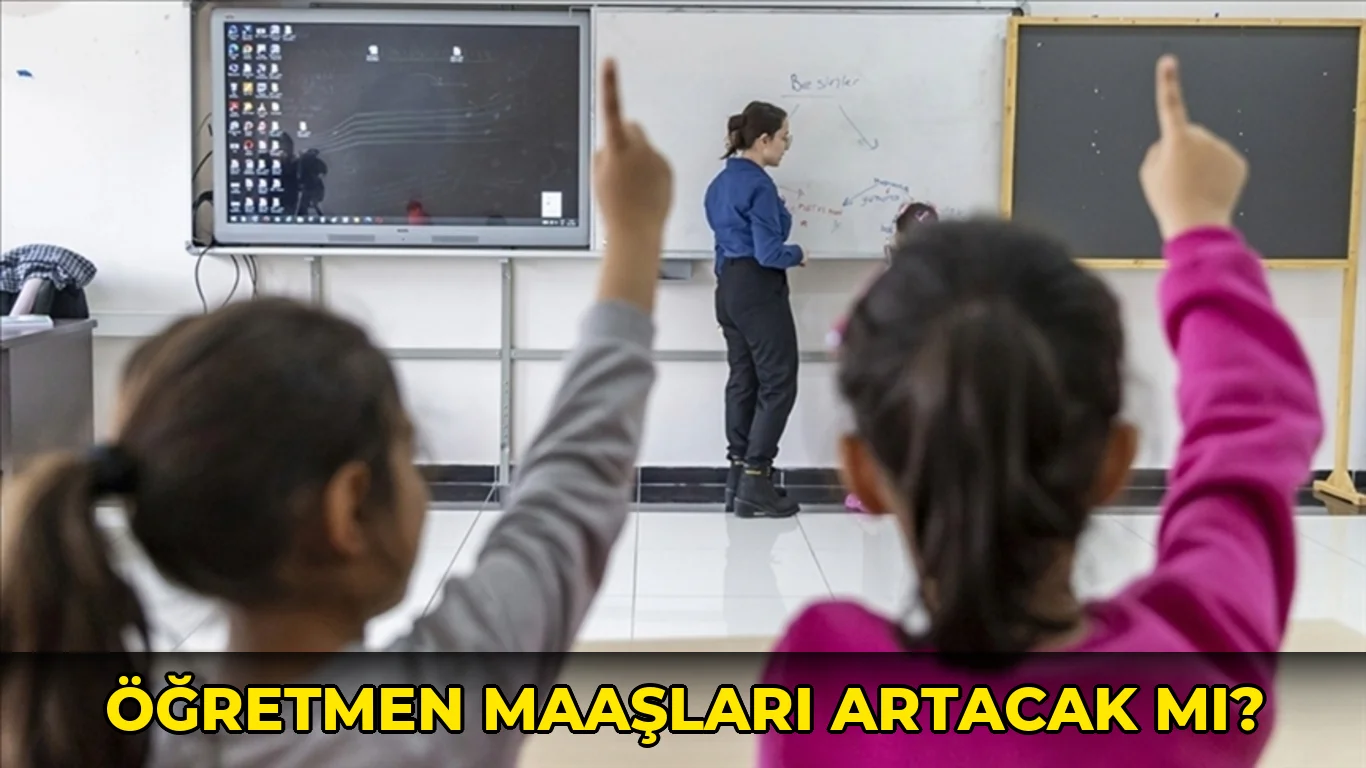 Öğretmen Maaşları Artacak mı?